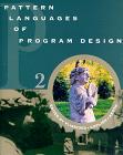 Vlissides et al.: Pattern Languages of Program Design 2