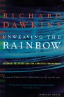 Dawkins: Unweaving the Rainbow